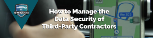 Data Security of Third Party Contractors Banner