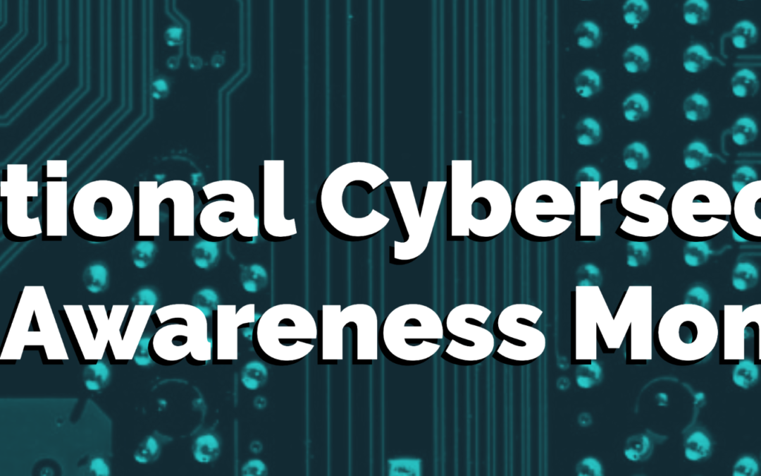 National Cybersecurity Awareness Month: October 2020