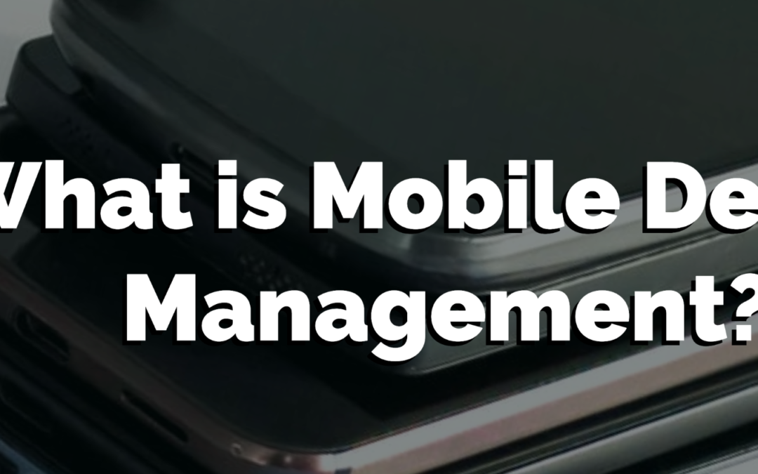 What is Mobile Device Management (MDM)? | Strengths and Weaknesses