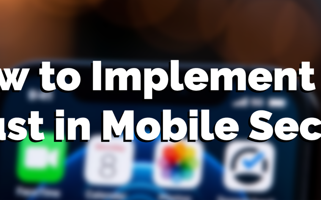 How to Implement Zero Trust in Mobile Security